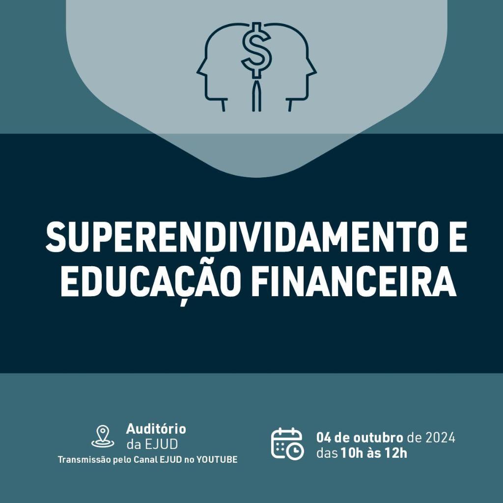 CEJUSC ENDIVIDADOS, EM PARCERIA COM A 2ª VICE-PRESIDÊNCIA, PROMOVE EVENTO SOBRE SUPERENDIVIDAMENTO E EDUCAÇÃO FINANCEIRA