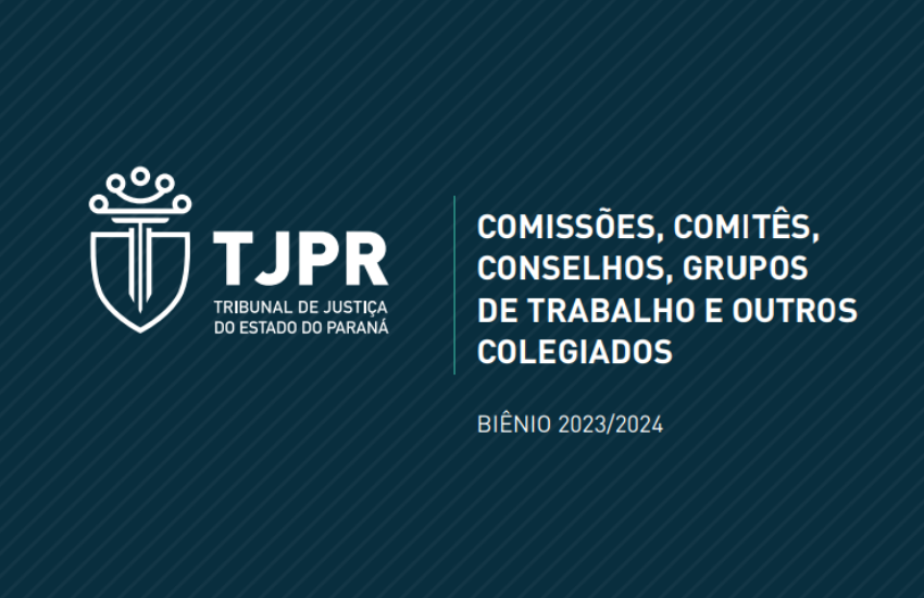 TJPR divulga a composição das comissões e de outros colegiados do biênio 2023/2024