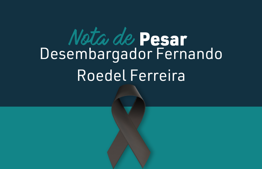 Nota de pesar pelo falecimento do desembargador Fernando Roedel Ferreira